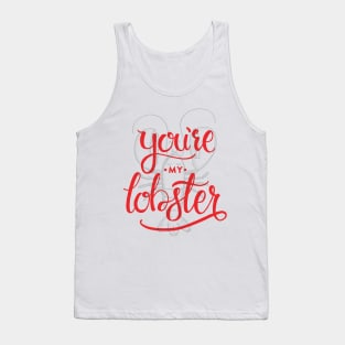 You're my lobster Tank Top